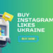 Buy Instagram Likes Ukraine | 7 Best Sites To Buy Instagram Likes Ukraine In 2023