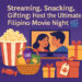 🎬 Streaming, Snacking, Gifting: Host the Ultimate Filipino Movie Night