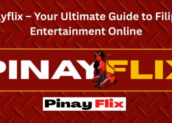 Pinayflix – Your Ultimate Guide to Filipino Entertainment Online
