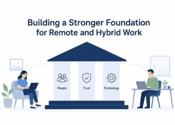 Building a Stronger Foundation for Remote and Hybrid Work